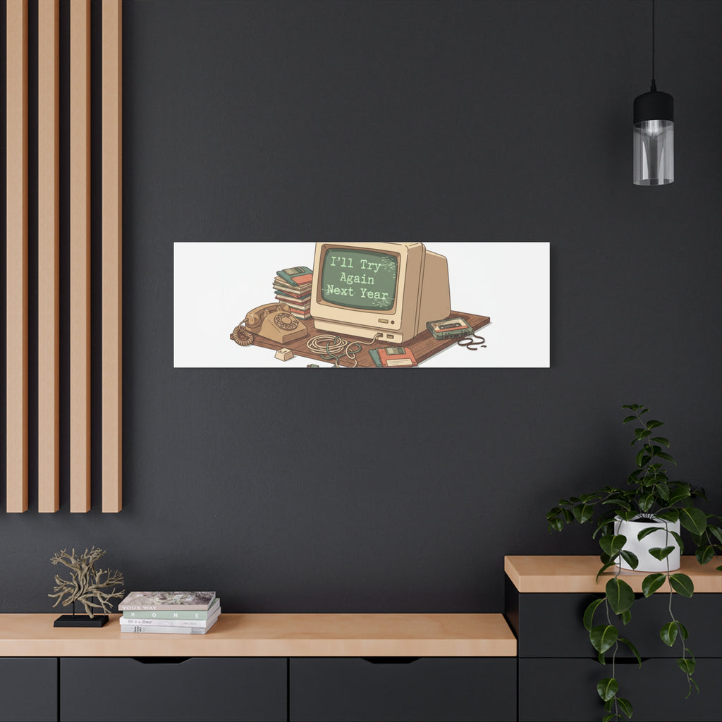 I’ll Try Again Next Year Canvas | Resolution Joke, January Burnout Poster