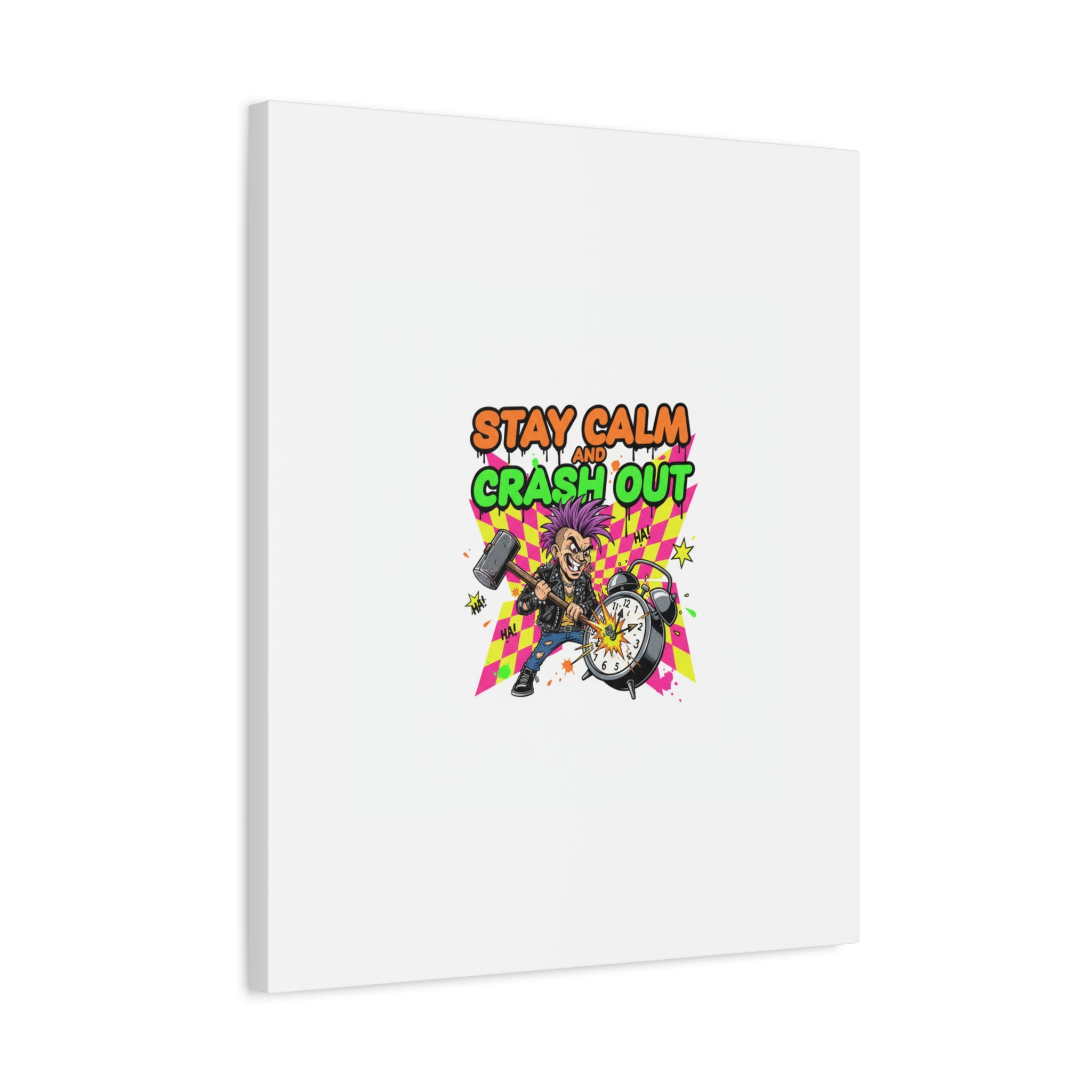 Stay Calm and Crash Out Canvas | neon skate graffiti, meltdown art