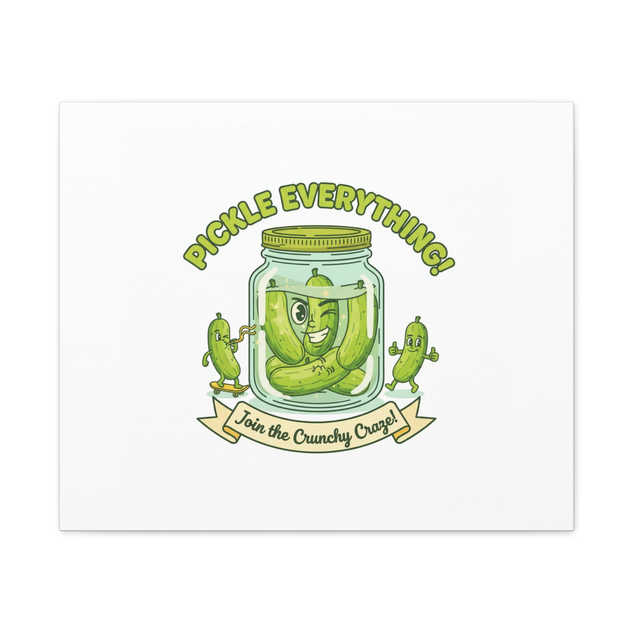 Pickle Everything! Matte Canvas | Brine Design, Pickle Lover Art
