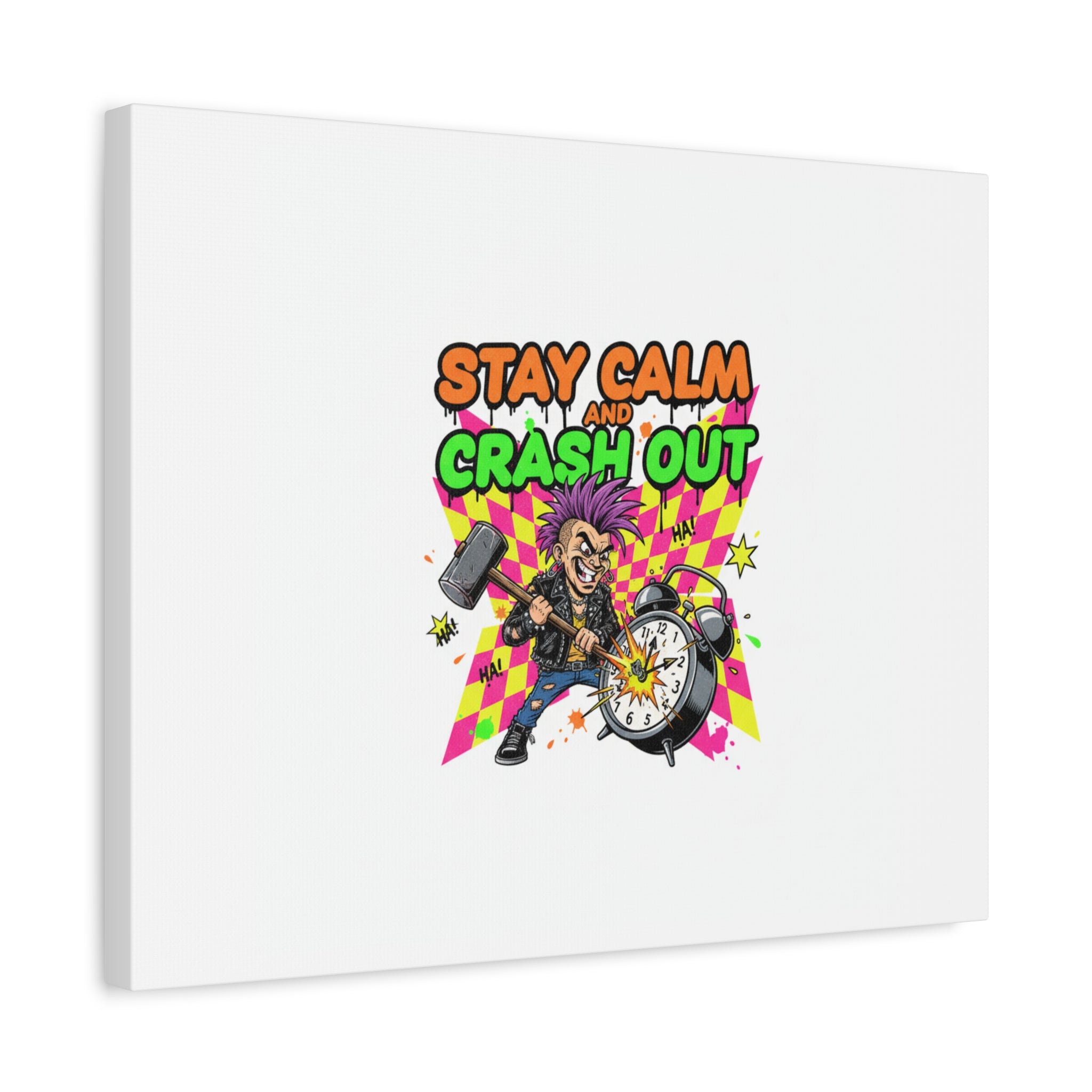 Stay Calm and Crash Out Canvas | neon skate graffiti, meltdown art