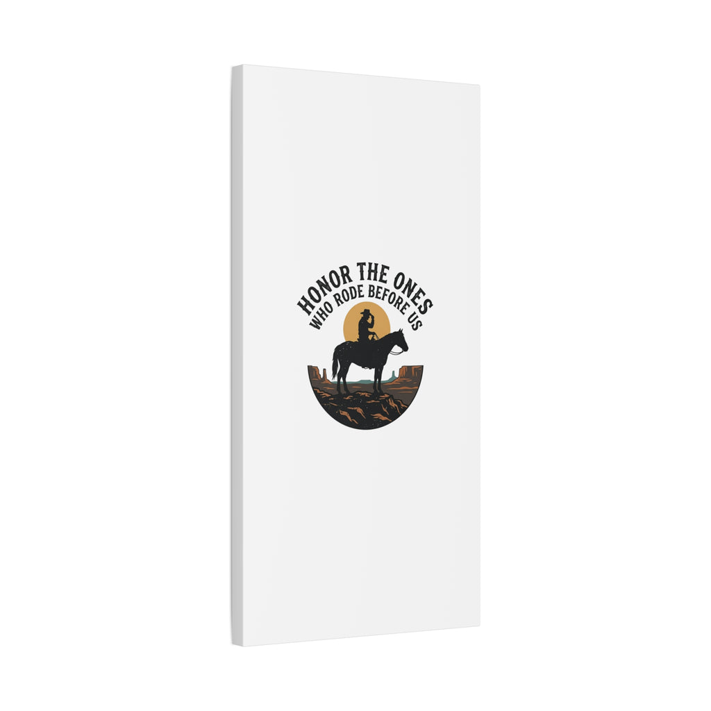 Honor the Ones Who Rode Before Us Canvas | Western, Cowboy, Vintage Americana