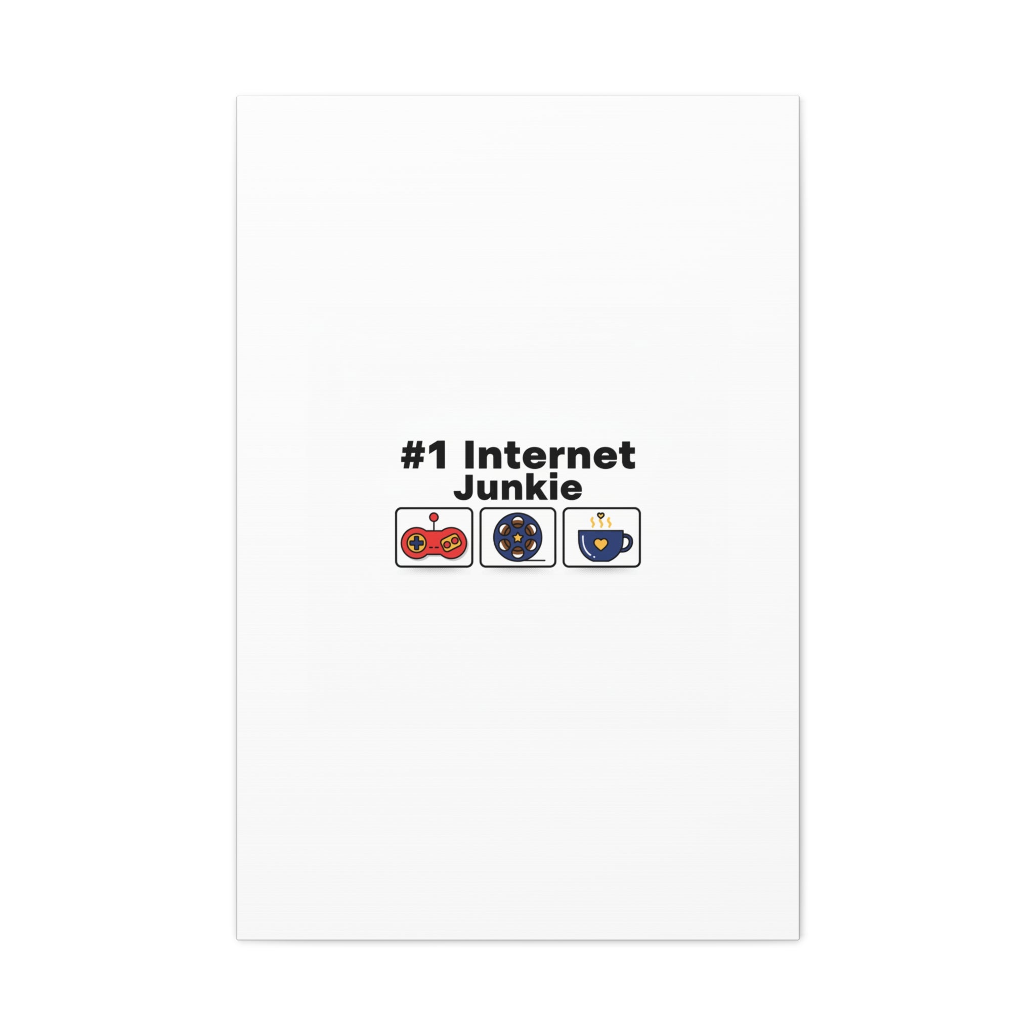 #1 Internet Junkie Matte Canvas | Top-List Ranking Poster