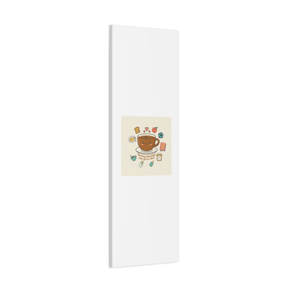 Surviving Mornings (One Sip at a Time) Canvas | Parenting Morning Humor, Coffee & Kids