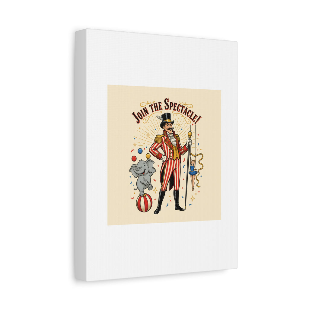 Join the Spectacle Circus Art Print | Matte Canvas, Stretched, Vintage Carnival Design