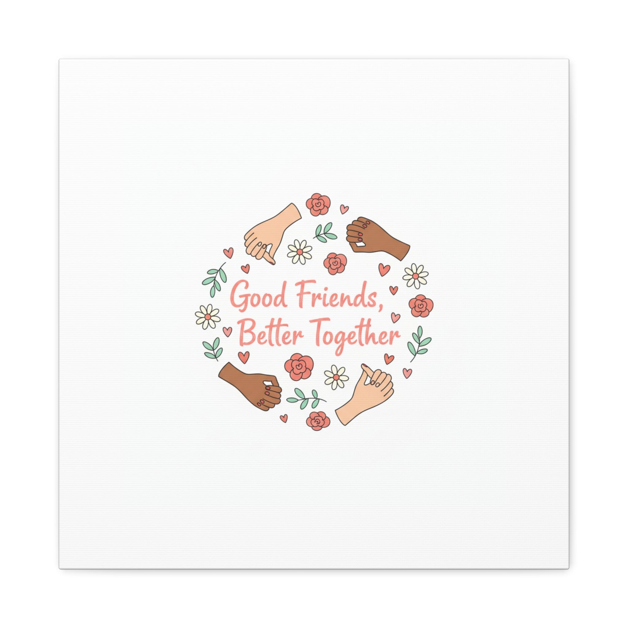 Good Friends Better Together Canvas | Friendship Valentine, Platonic Love