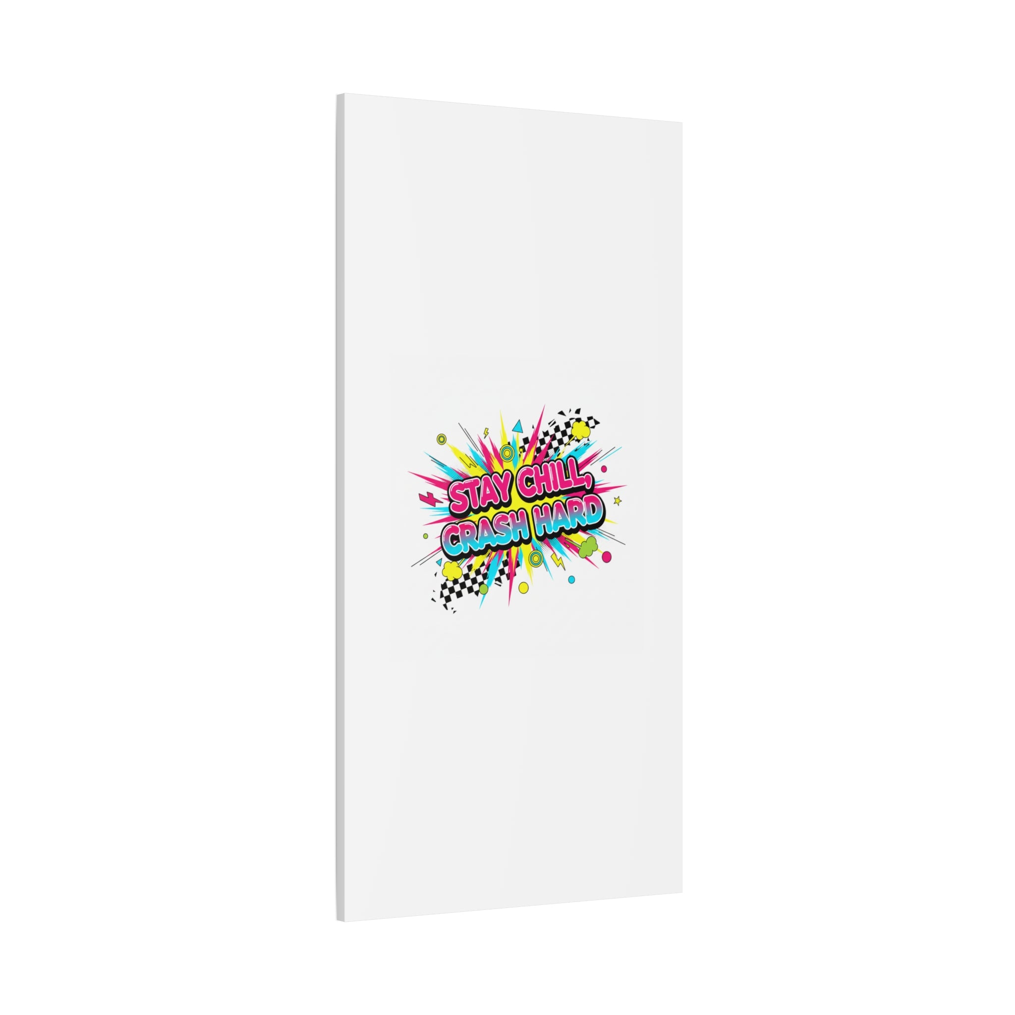 Stay Chill Crash Hard Canvas, neon graffiti crash out art | meltdown sticker style