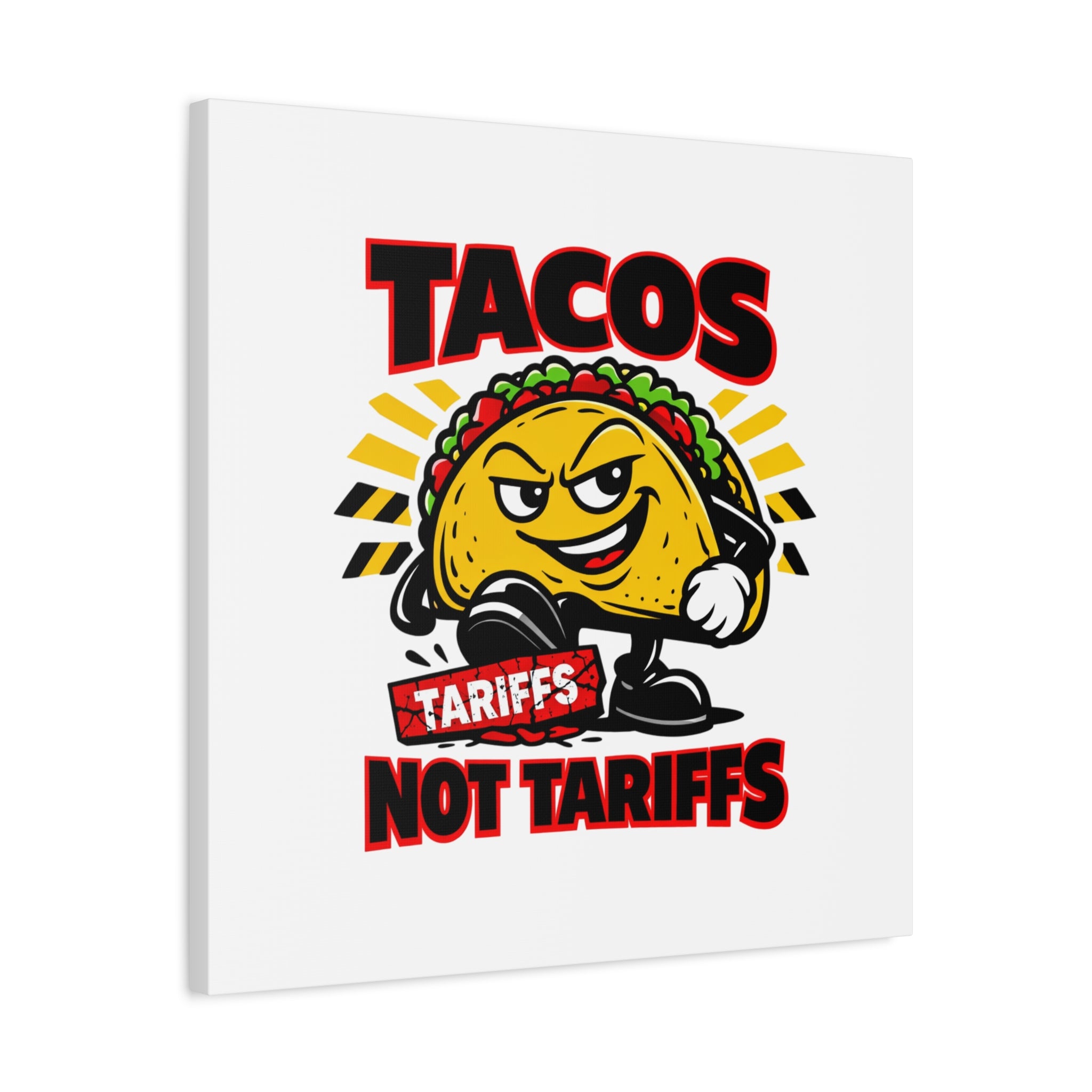 Tacos Not Tariffs Canvas | political taco pun, tariff backtrack meme
