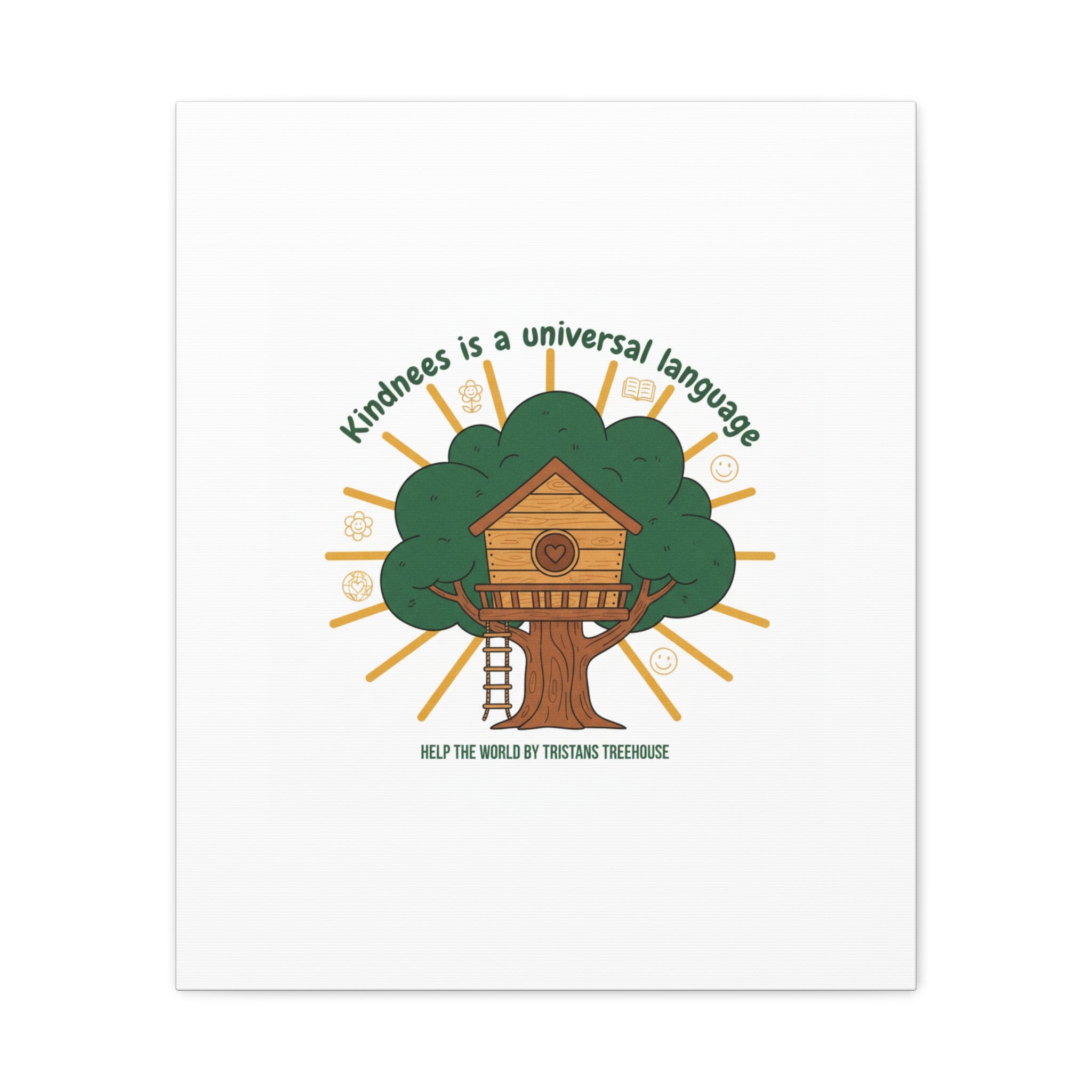Kindness Is a Universal Language Canvas | Eco Humor, Treehouse Art
