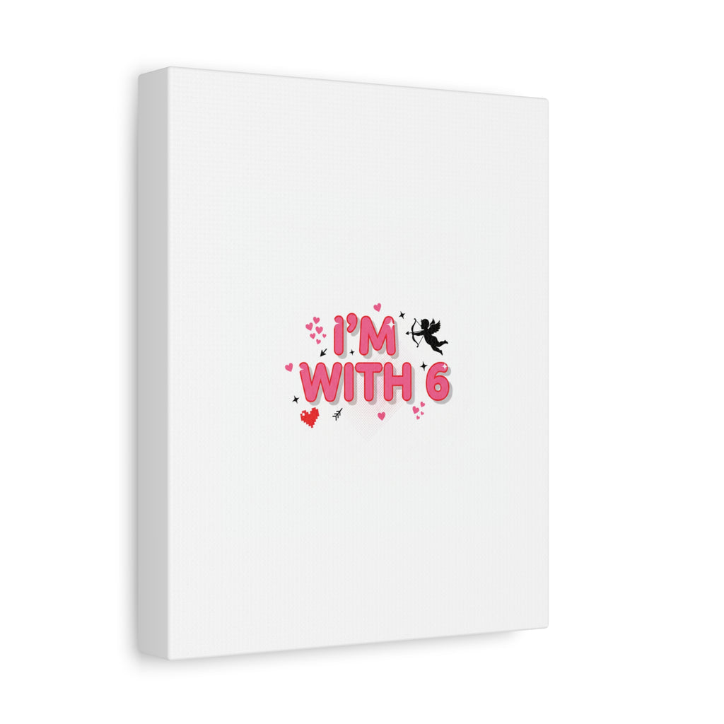 Valentine's 'I with 6 for 7' Meme Matte Canvas Art