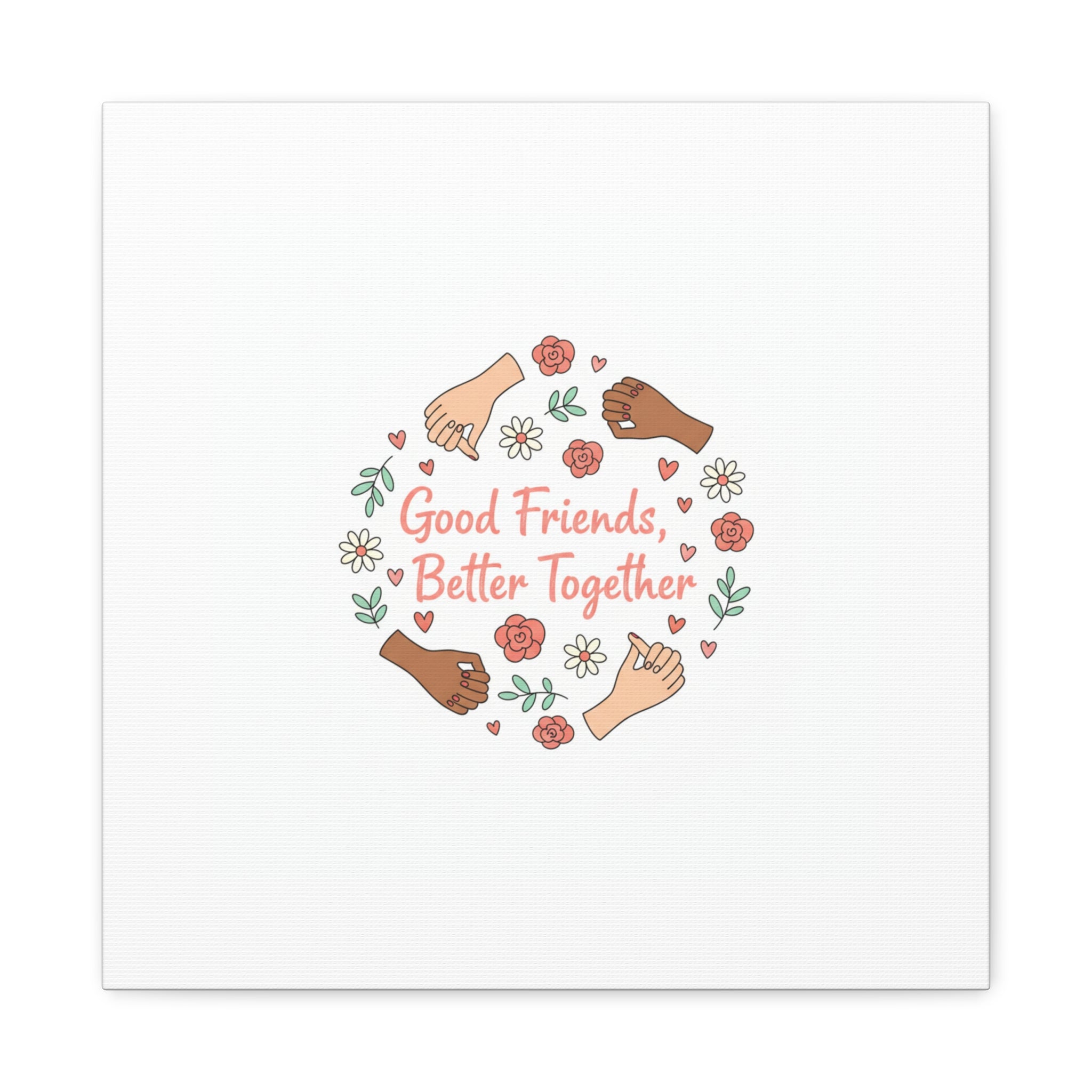 Good Friends Better Together Canvas | Friendship Valentine, Platonic Love