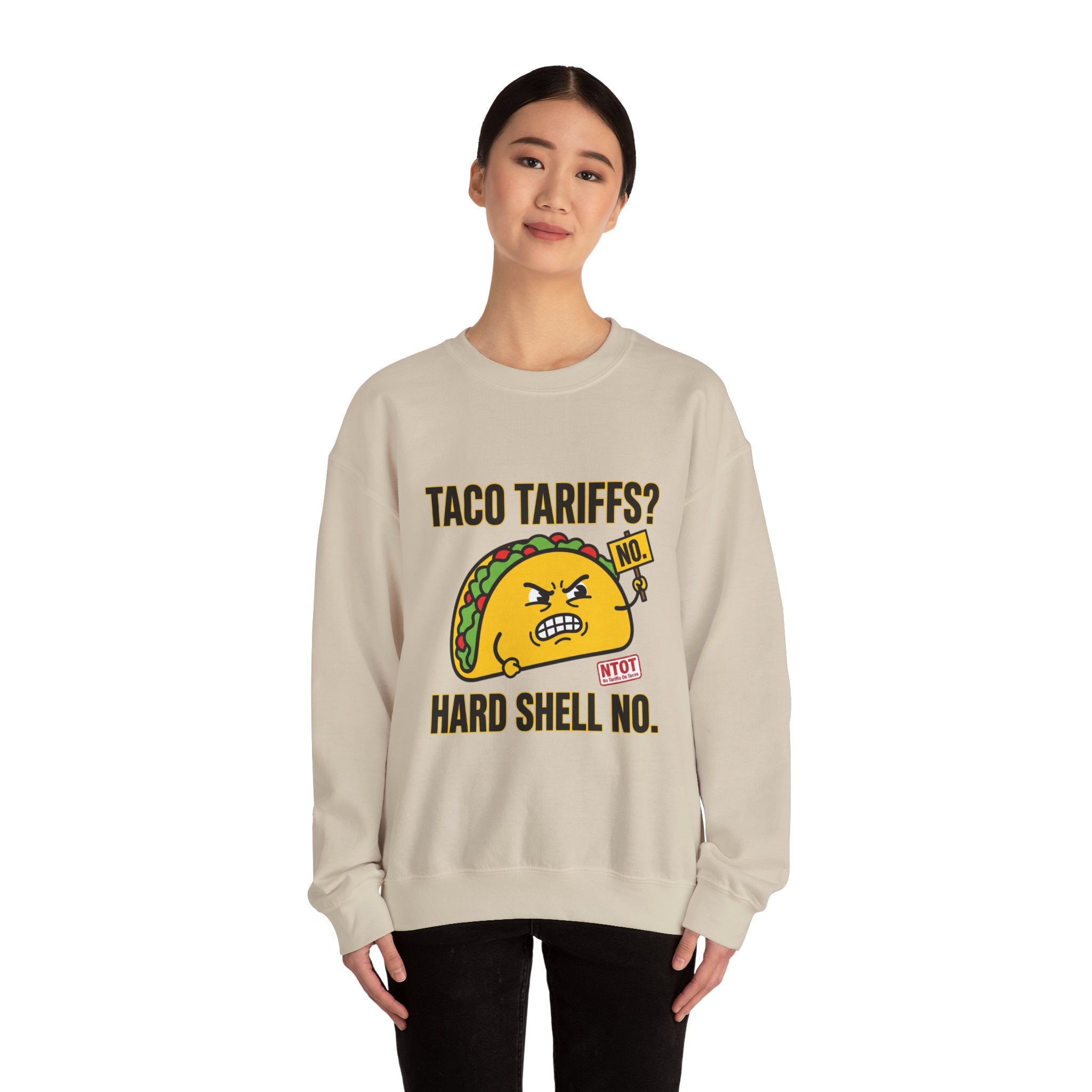 Taco Tariffs? Hard Shell No. Sweatshirt | Political Taco Pun, Protest Typography