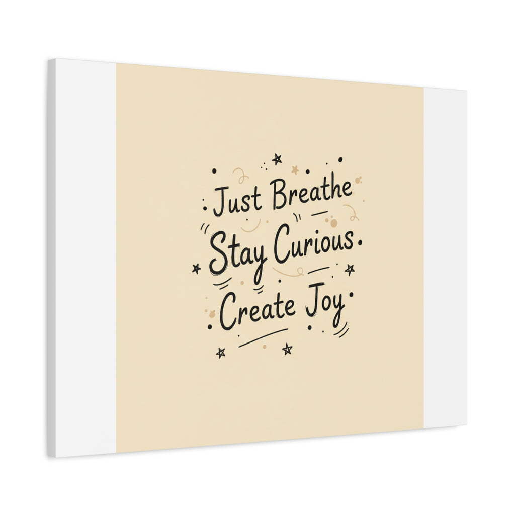 Just Breathe Stay Curious Create Joy Canvas | Messy Handwritten Typography, Doodle Text Art