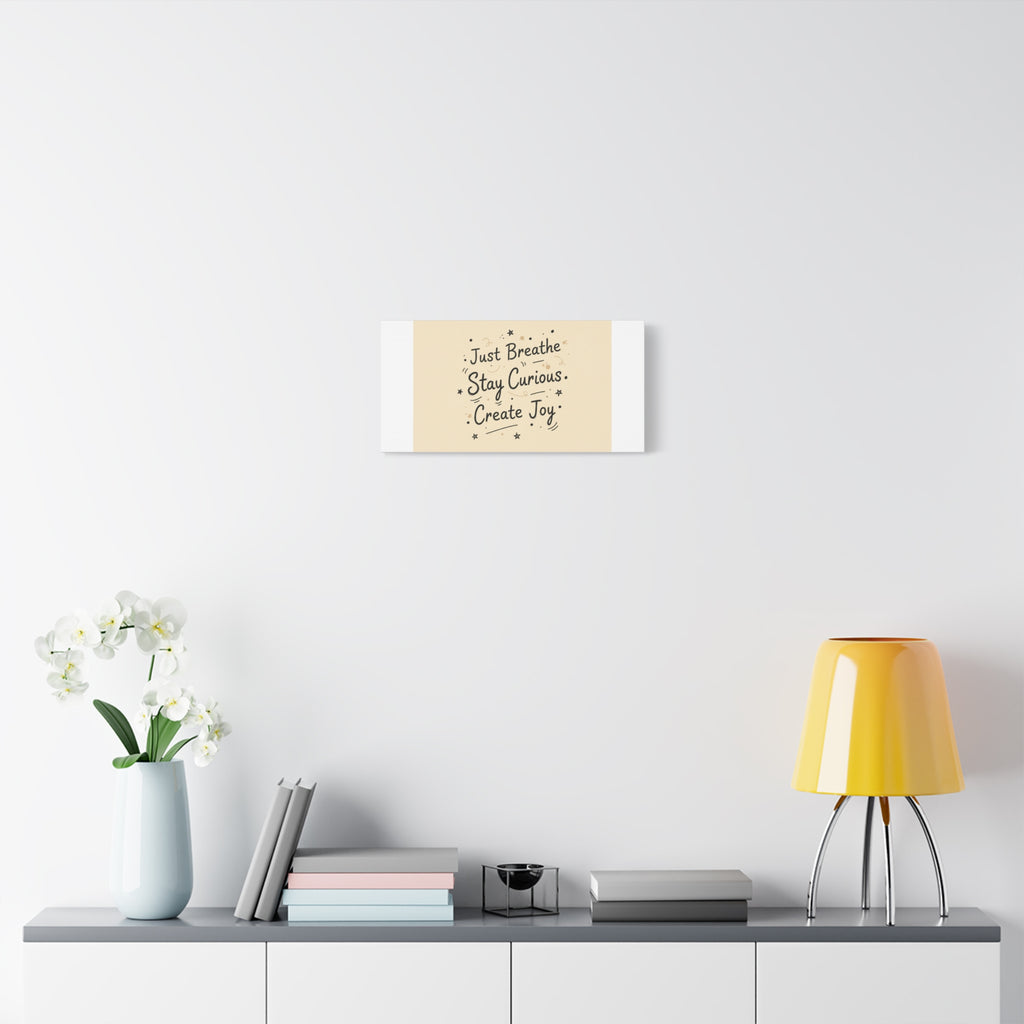 Just Breathe Stay Curious Create Joy Canvas | Messy Handwritten Typography, Doodle Text Art