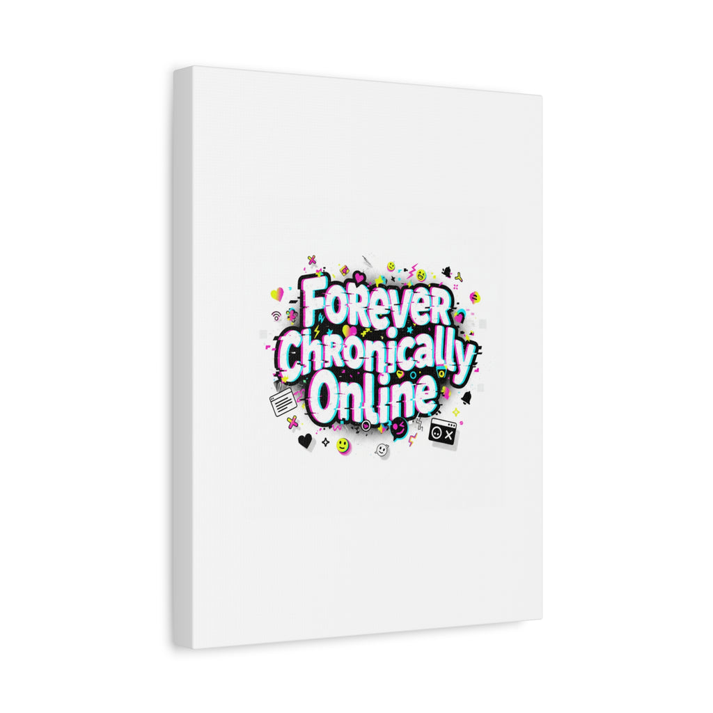 Forever Chronically Online Canvas | internet slang, brainrot meme
