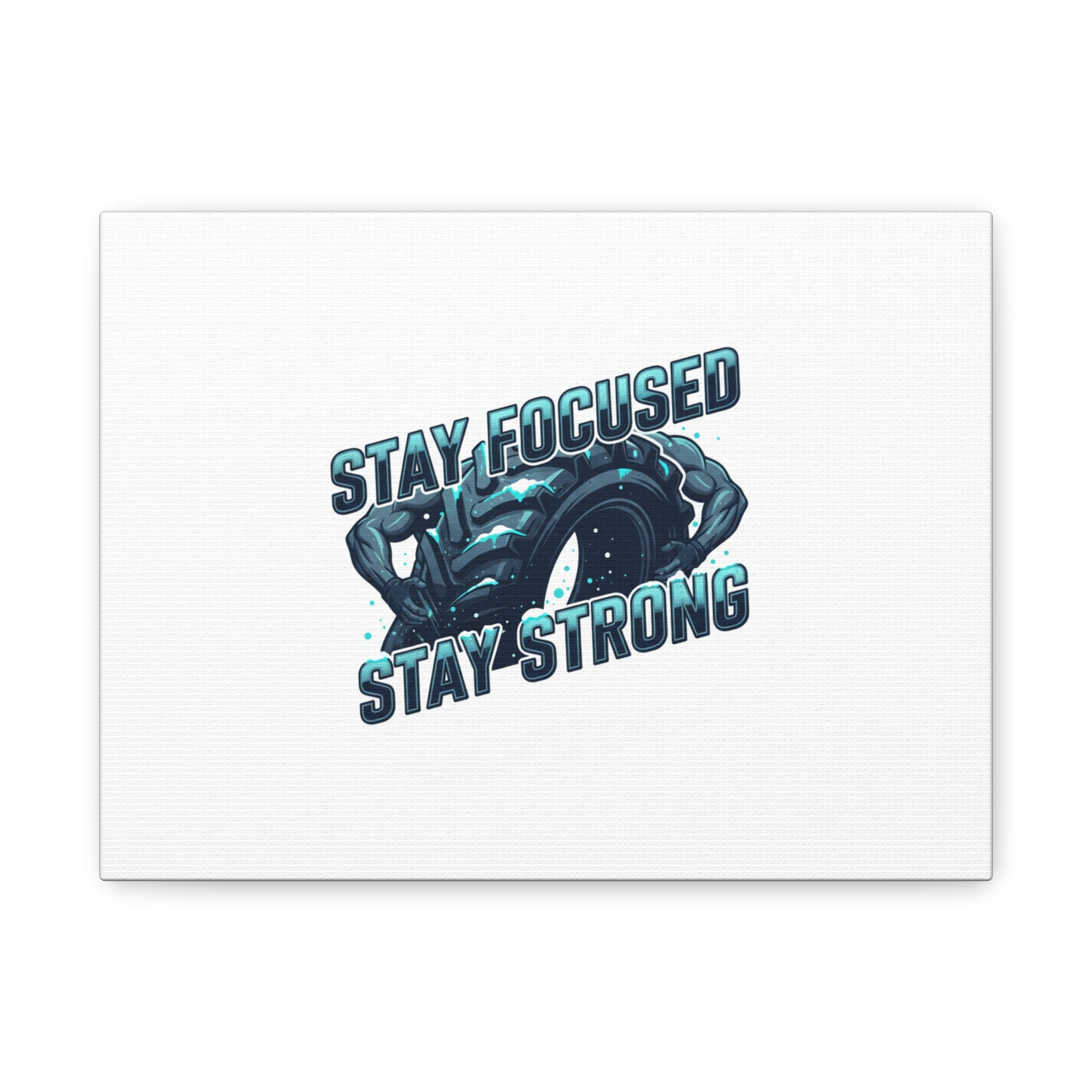Stay Focused Stay Strong Canvas | Winter Workout Motivational Wall Art
