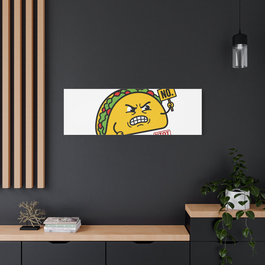 Taco Tariffs? Hard Shell No. Canvas