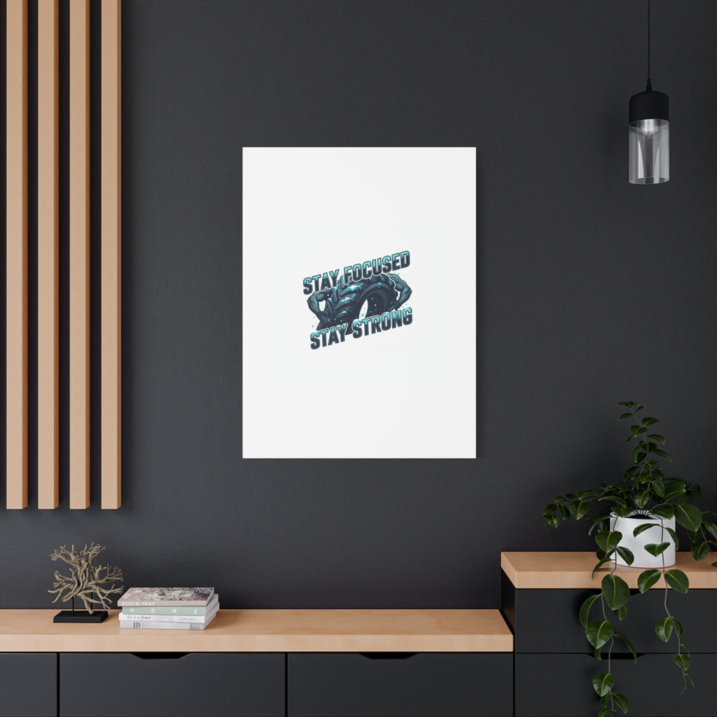Stay Focused Stay Strong Canvas | Winter Workout Motivational Wall Art