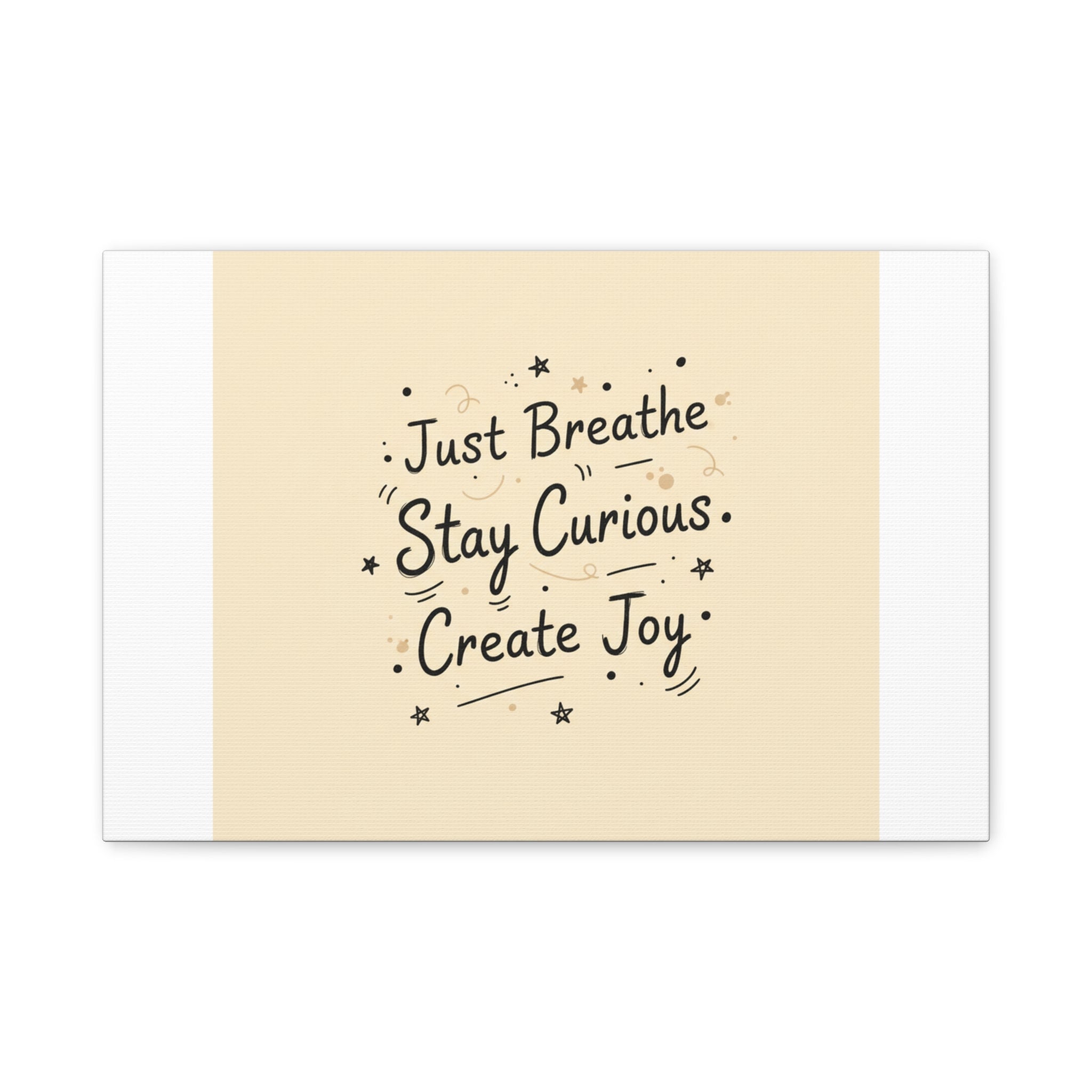 Just Breathe Stay Curious Create Joy Canvas | Messy Handwritten Typography, Doodle Text Art