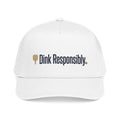 Dink Responsibly™ Pickleball Hat – Minimalist Embroidered Pickleball Cap | Funny Pickleball Gift | Summer Lifestyle Hat | Golf & Court Style Apparel