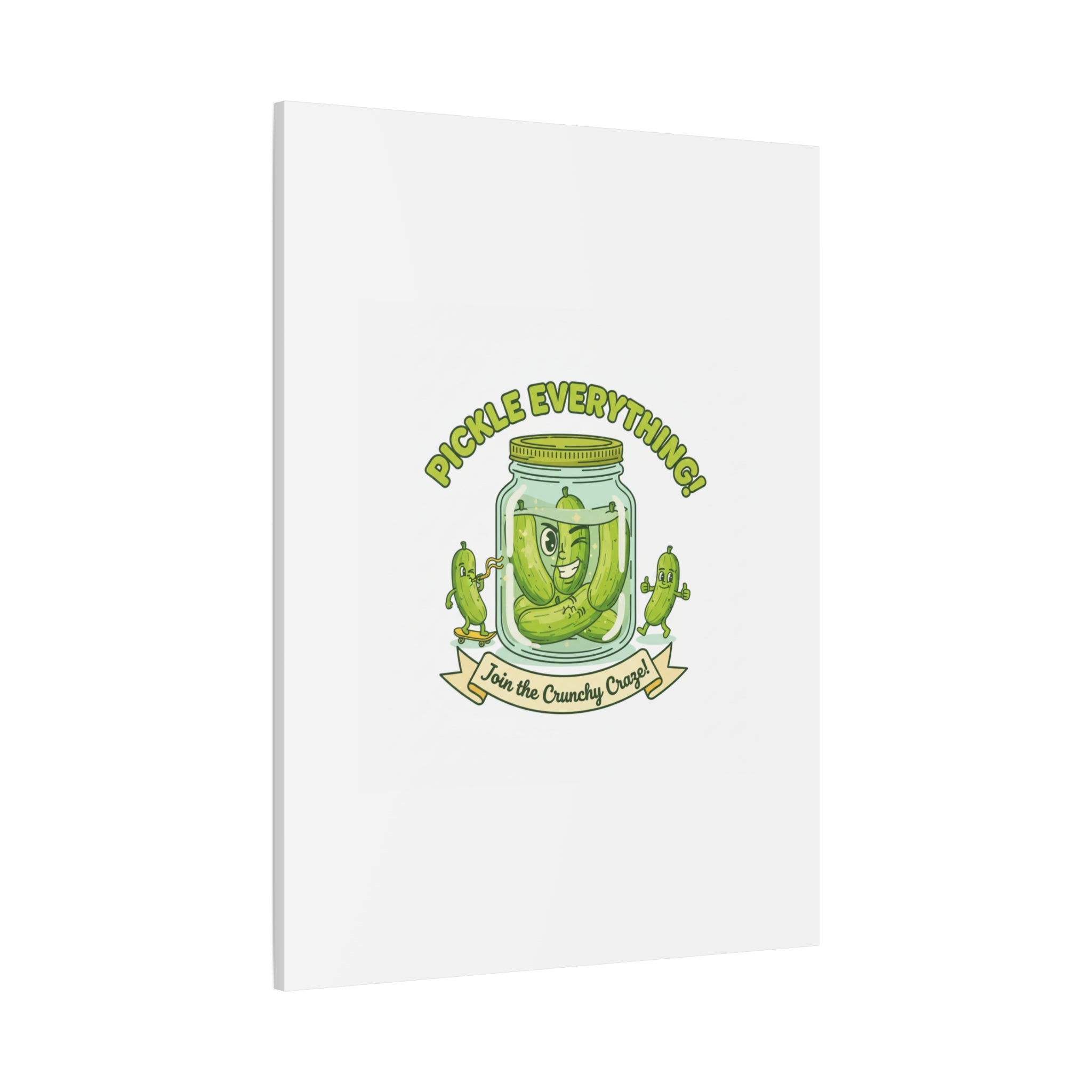 Pickle Everything! Matte Canvas | Brine Design, Pickle Lover Art