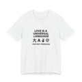 Love is a Universal Language – T Shirt