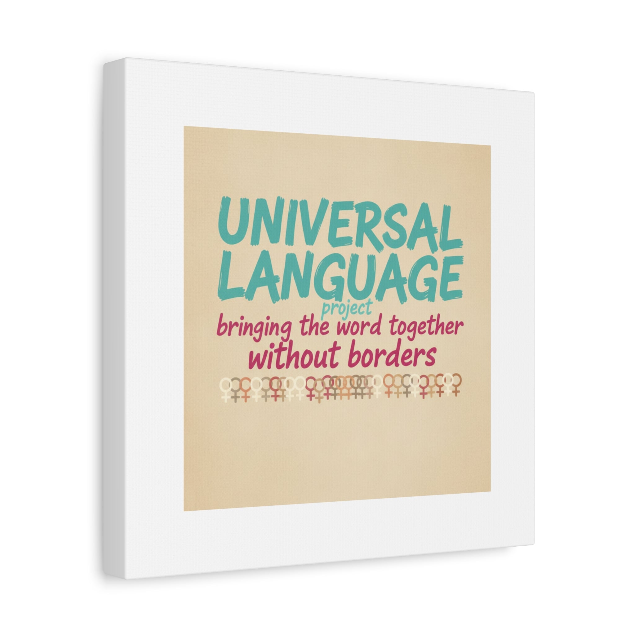 Universal Language Canvas | empowerment slogan, equality wall art