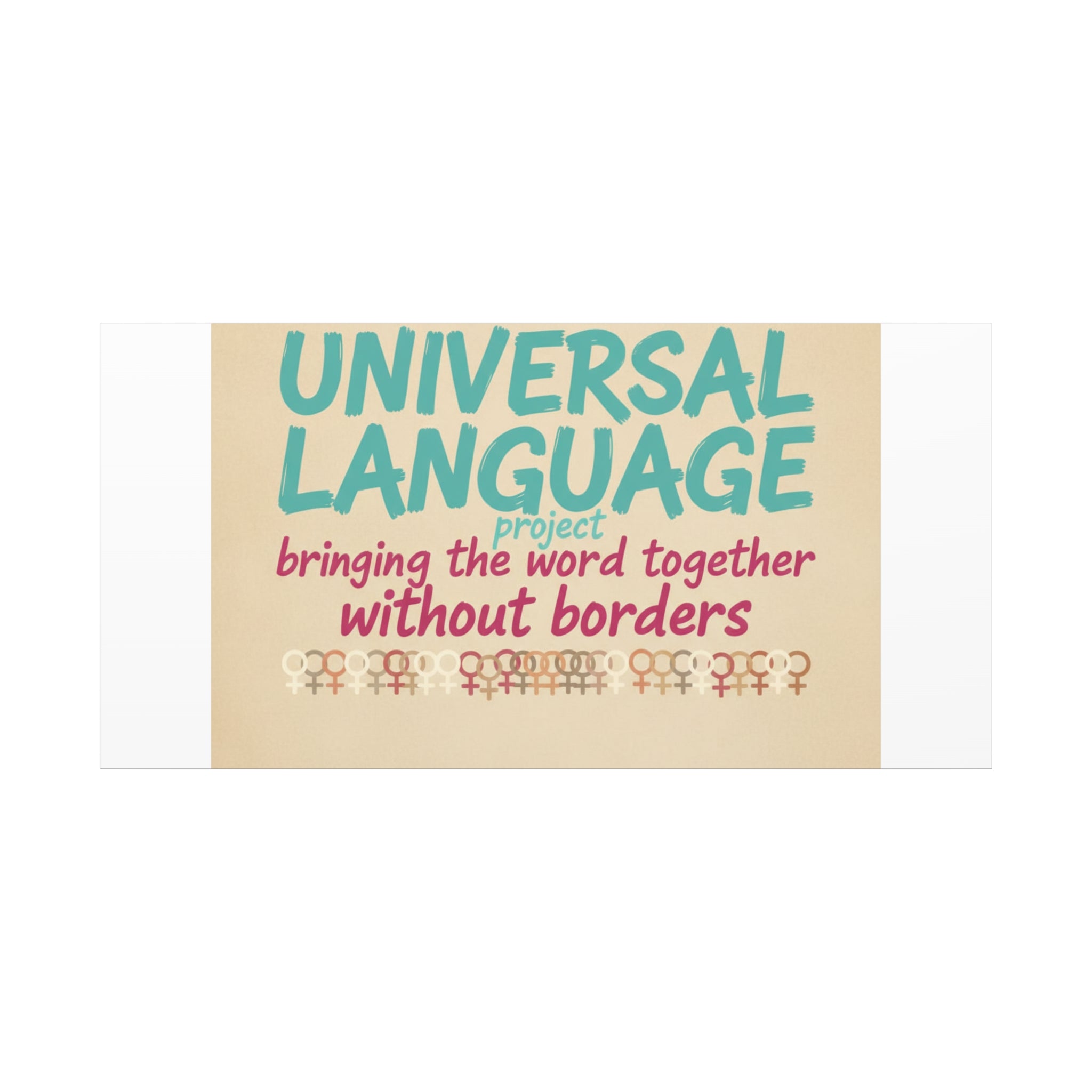 Universal Language Canvas | empowerment slogan, equality wall art