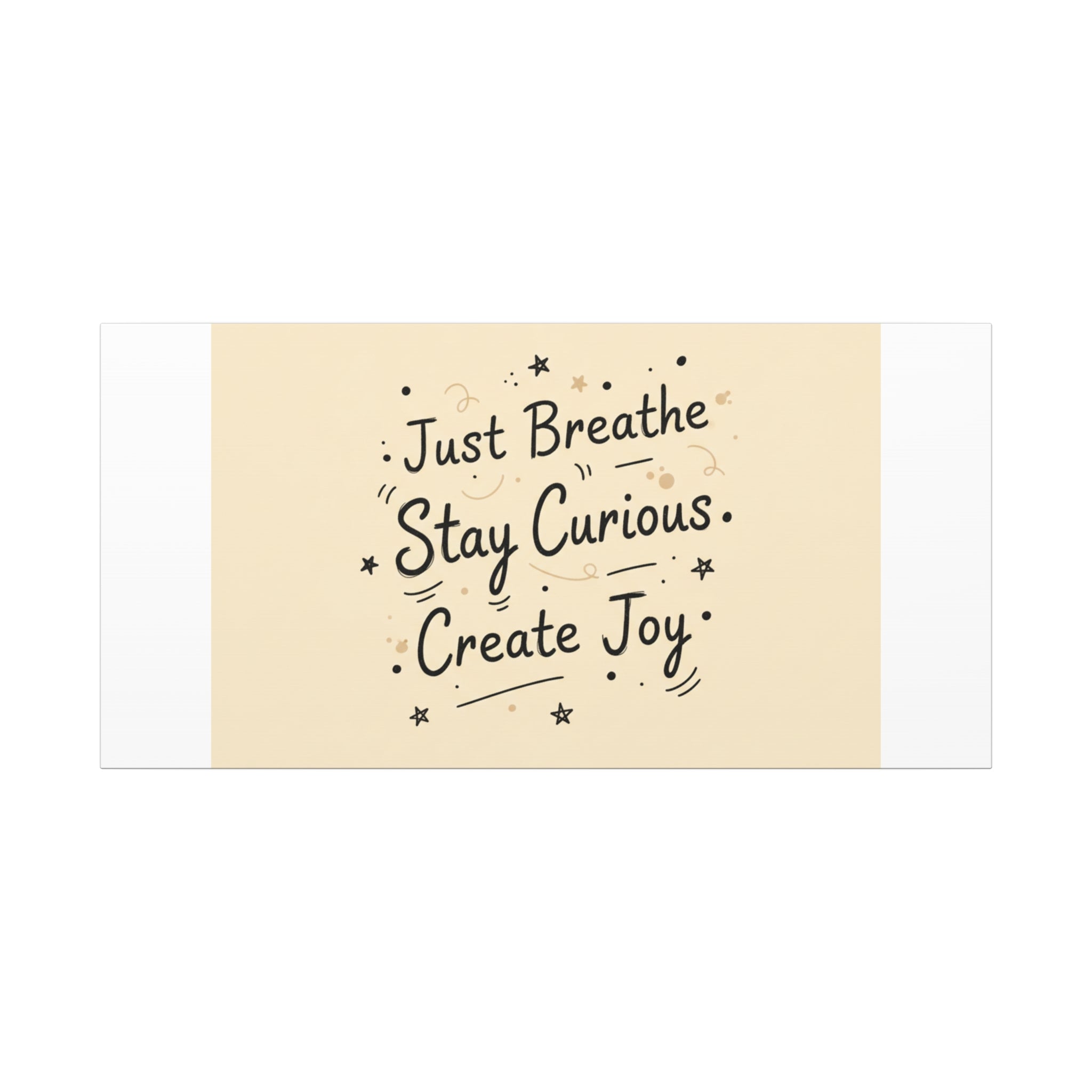 Just Breathe Stay Curious Create Joy Canvas | Messy Handwritten Typography, Doodle Text Art