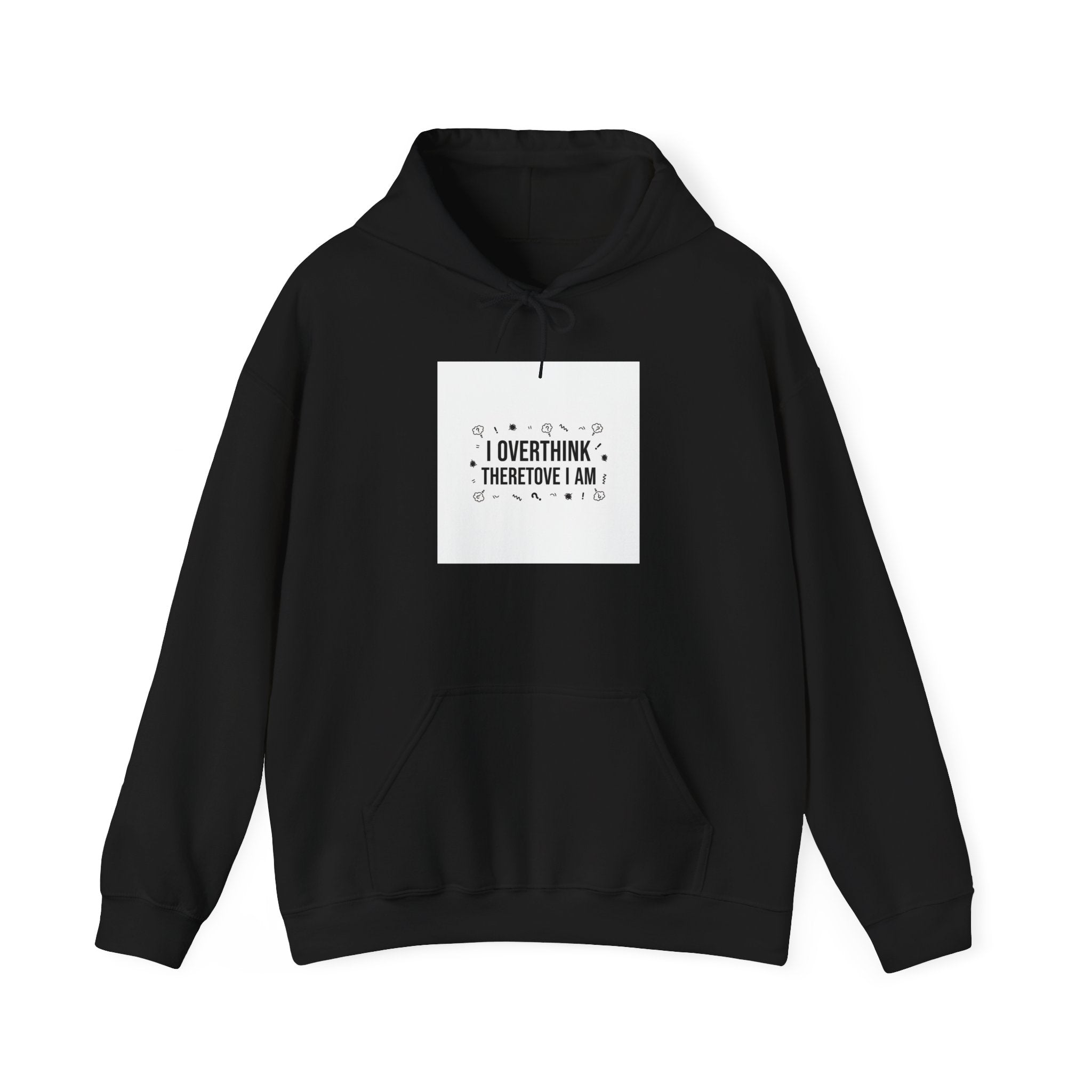 I Overthink Therefore I Am Hoodie | Sarcastic Hoodie, Self-Deprecating Quote