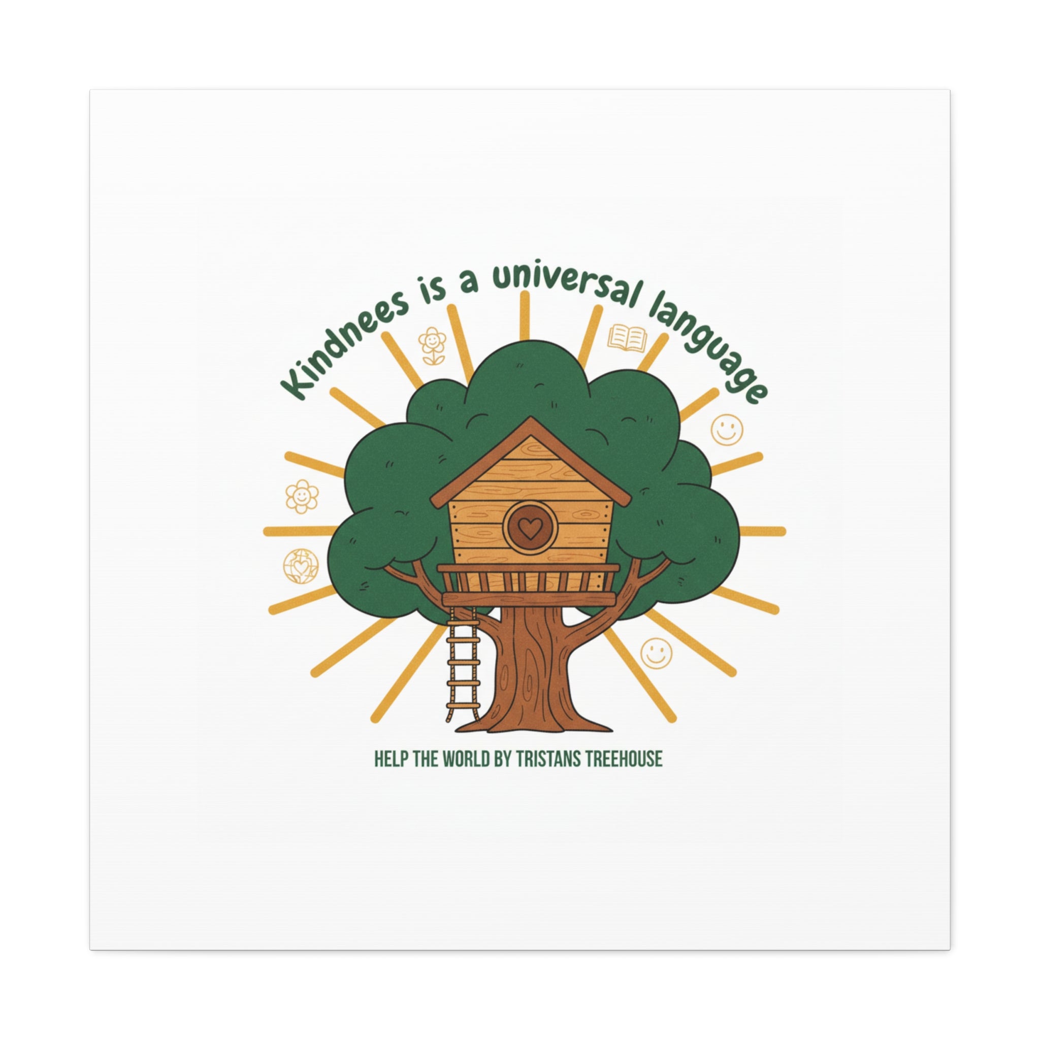 Kindness Is a Universal Language Canvas | Eco Humor, Treehouse Art