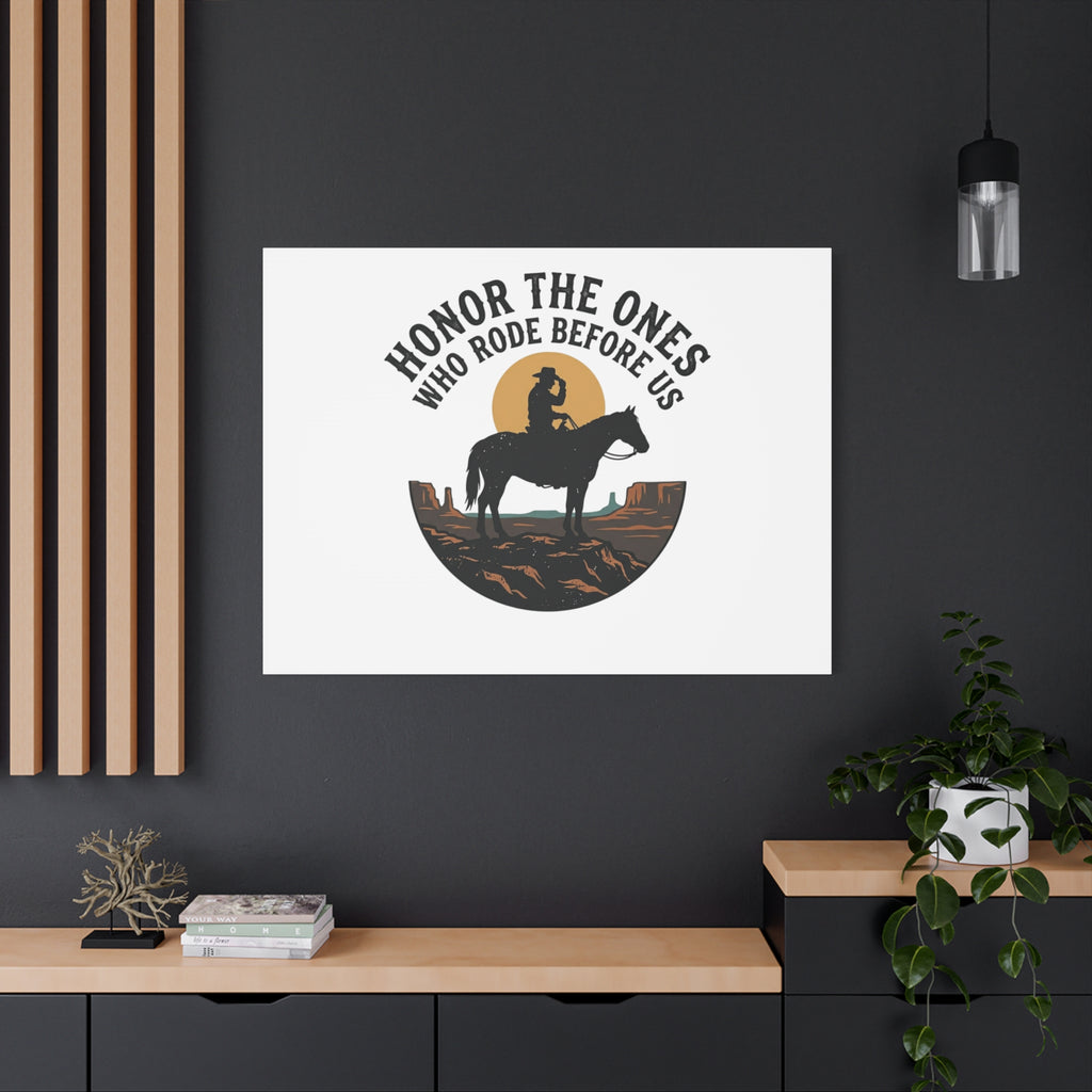 Honor the Ones Who Rode Before Us Canvas | Western, Cowboy, Vintage Americana