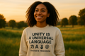 UNITY IS A UNIVERSAL LANGUAGE Sweatshirt